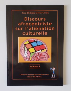 Discours Afrocentriste sur l’aliénation culturelle